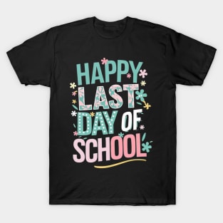 Last Day of School Teacher Appreciation End of School T-Shirt